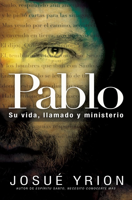 Pablo, su vida, llamado y ministerio (Spanish Edition)