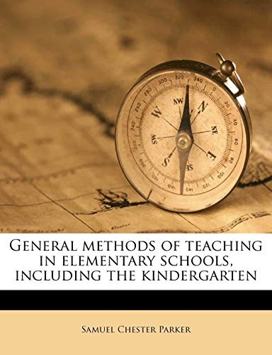 General methods of teaching in elementary schools, including the kindergarten
