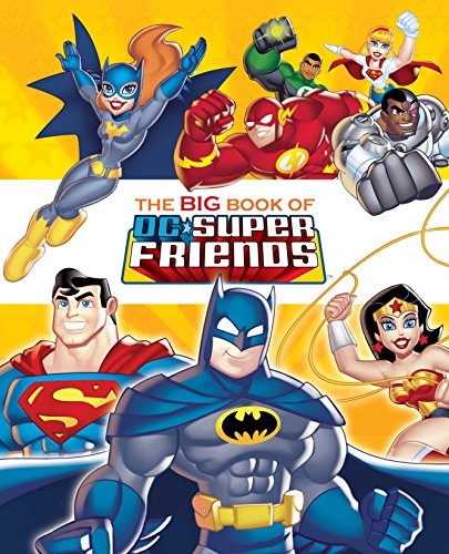 The Big Book of DC Super Friends (DC Super Friends) (Big Golden Book)