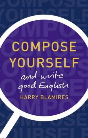 Compose Yourself : And Write Good English (Penguin Reference Books)
