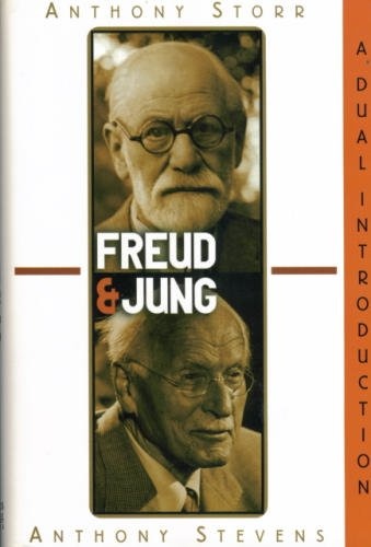 Freud & Jung: A dual introduction / [by] Anthony Storr ; [by] Anthony Stevens