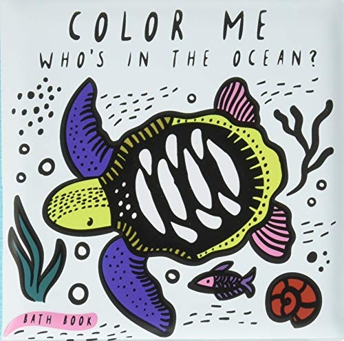 Color Me: Who's in the Ocean?: Baby's First Bath Book (Wee Gallery)