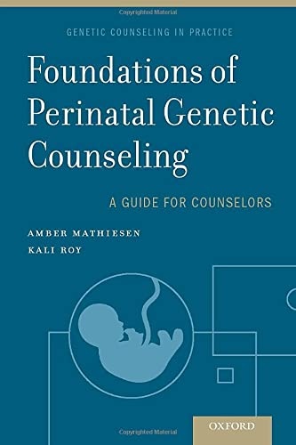 Foundations of Perinatal Genetic Counseling (Genetic Counseling in Practice)