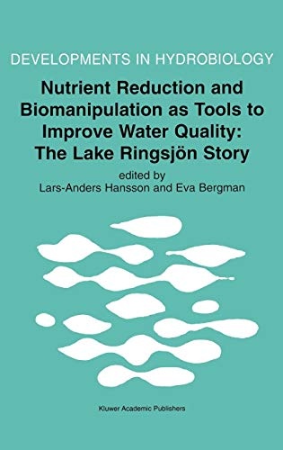 Nutrient Reduction and Biomanipulation as Tools to Improve (DEVELOPMENTS IN HYDROBIOLOGY Volume 140) (Developments in Hydrobiology, 140)