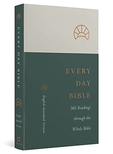 ESV Every Day Bible: 365 Readings through the Whole Bible: 365 Readings through the Whole Bible