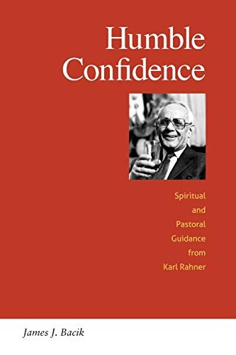 Humble Confidence: Spiritual and Pastoral Guidance from Karl Rahner (Michael Glazier Books)