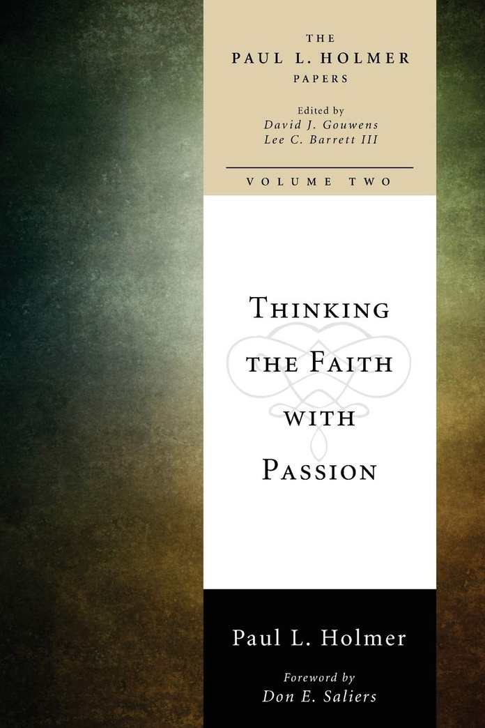 Thinking the Faith with Passion (Paul L. Holmer Papers)