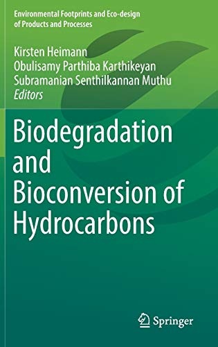 Biodegradation and Bioconversion of Hydrocarbons (Environmental Footprints and Eco-design of Products and Processes)