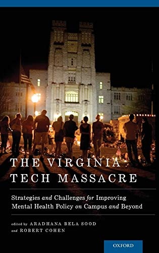 The Virginia Tech Massacre: Strategies and Challenges for Improving Mental Health Policy on Campus and Beyond (Developmental Perspectives in Psychiatry)