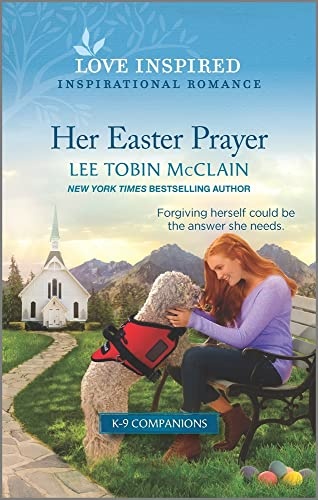 Her Easter Prayer: An Uplifting Inspirational Romance (K-9 Companions, 4)