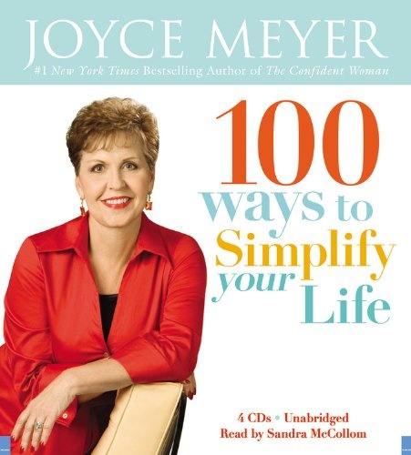 100 Ways to Simplify Your Life by Joyce Meyer [Audio CD]