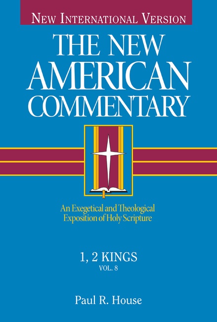 1, 2 Kings: An Exegetical and Theological Exposition of Holy Scripture (Volume 8) (The New American Commentary)