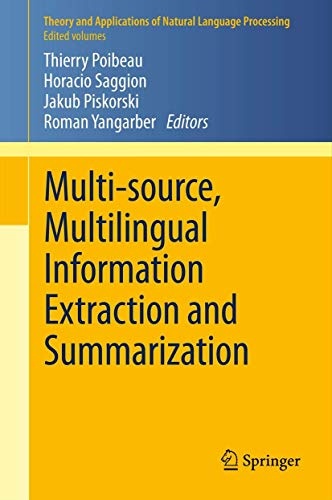 Multi-source, Multilingual Information Extraction and Summarization (Theory and Applications of Natural Language Processing)