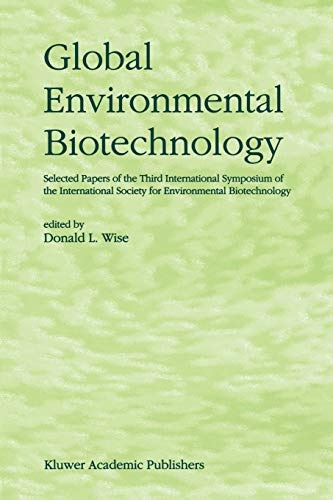 Global Environmental Biotechnology: Proceedings of the Third International Symposium on the International Society for Environmental Biotechnology