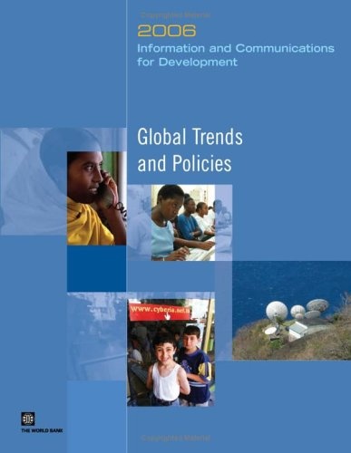 Information and Communications for Development 2006: Global Trends and Policies