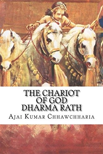 The Chariot of God-Dharma Rath: The Grand Chariot symbolizing exemplarily noble virtues in a person that paves the way for all-round success in life.