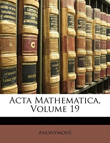Acta Mathematica, Volume 19 (Swedish Edition)