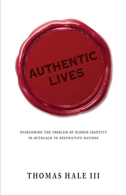 Authentic Lives: Overcoming the Problem of Hidden Identity in Outreach to Restrictive Nations