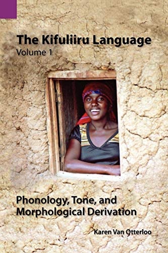 The Kifuliiru Language, Vol. 1: Phonology, Tone, and Morphological Derivation