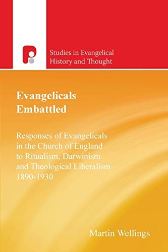 Evangelicals Embattled: 1890-1930 (Studies in Evangelical History and Thought)