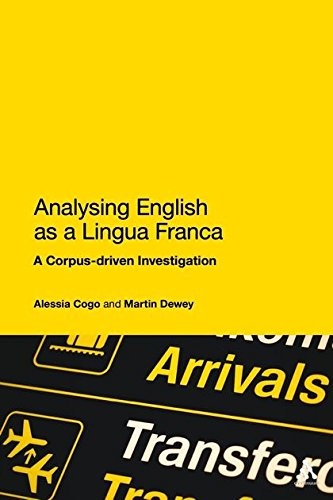 Analysing English as a Lingua Franca: A Corpus-driven Investigation