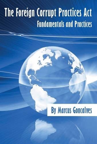 The Foreign Corrupt Practices Act Fundamentals and Practices