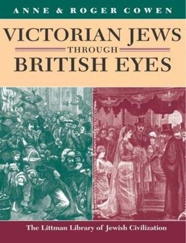 Victorian Jews Through British Eyes (Littman Library of Jewish Civilization)