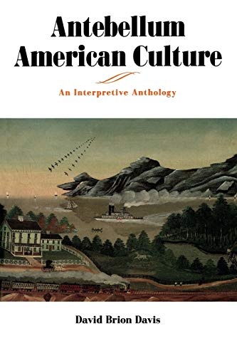 Antebellum American Culture: An Interpretive Anthology
