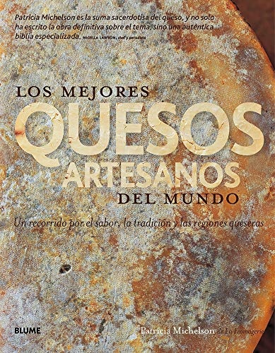 Los mejores quesos artesanos del mundo: Un recorrido por el sabor, la tradición y las regiones queseras (Spanish Edition)