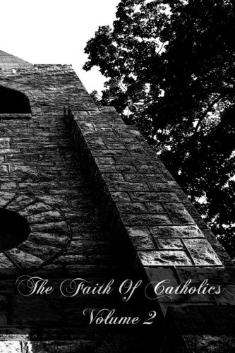 The Faith Of Catholics Volume 2