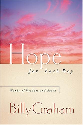 Hope for Each Day: Words of Wisdom And Faith