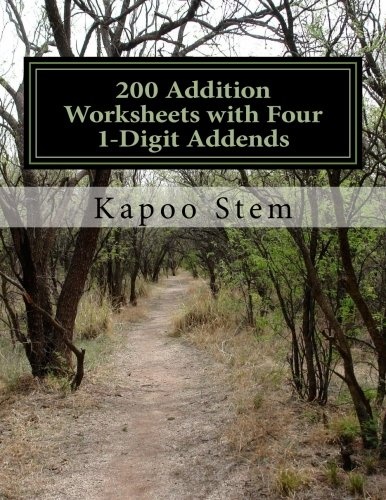 200 Addition Worksheets with Four 1-Digit Addends: Math Practice Workbook (200 Days Math Addition Series)
