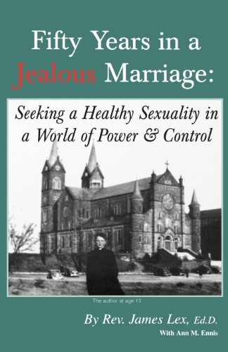 Fifty Years in a Jealous Marriage: Seeking a Healthy Sexuality in a World of Power and Control