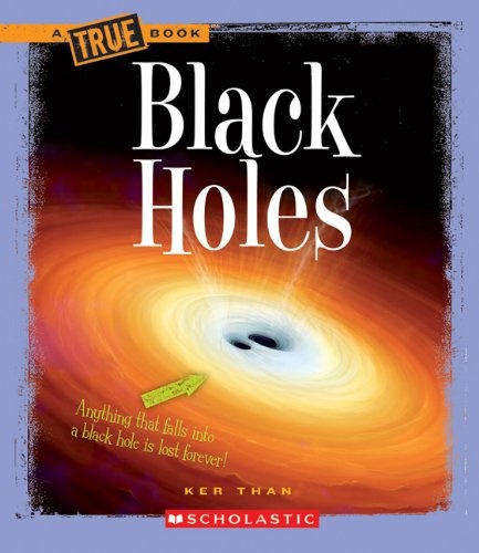 Black Holes (A True Book: Space)