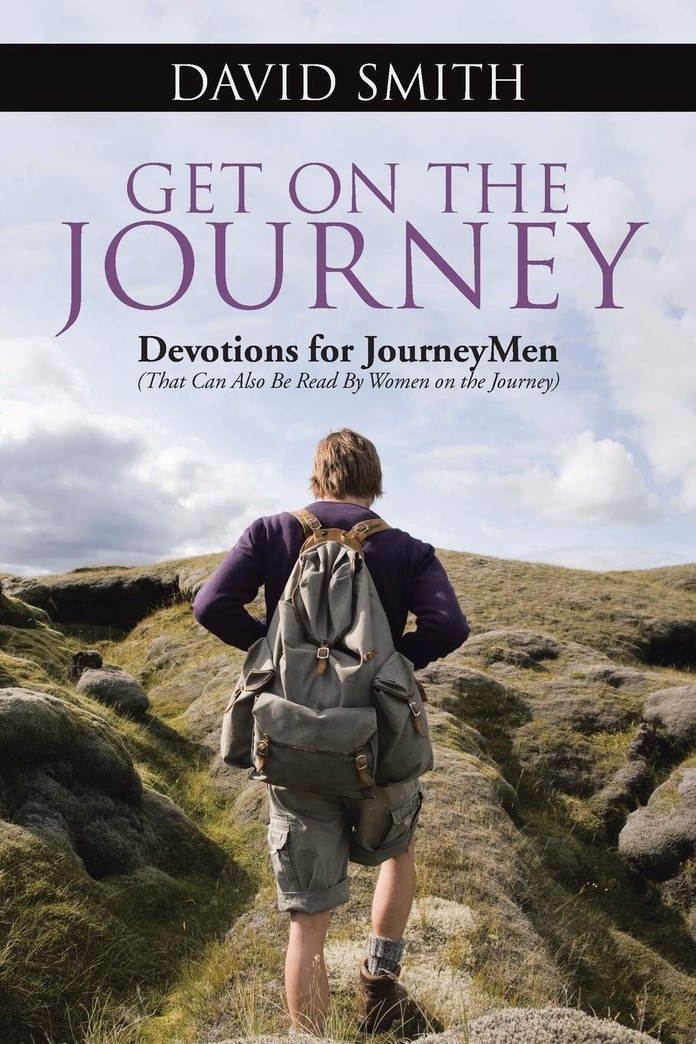 Get On The Journey: Devotions for JourneyMen (That Can Also Be Read By Women on the Journey)
