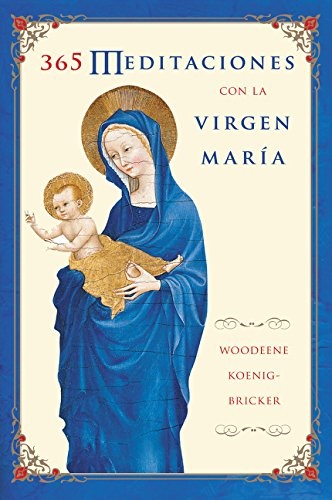 365 Meditaciones con la Virgen MarÃ­a (Spanish Edition)