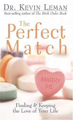 The Perfect Match: Finding and Keeping the Love of Your Life