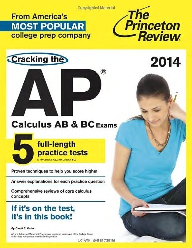 Cracking the AP Calculus AB & BC Exams, 2014 Edition (College Test Preparation)