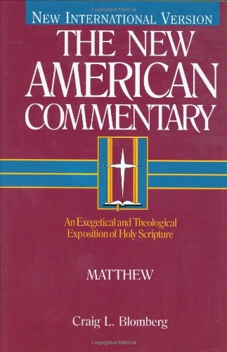 Matthew: An Exegetical and Theological Exposition of Holy Scripture (The New American Commentary)