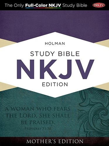 Holman Study Bible: NKJV Edition, Turquoise LeatherTouch Mother's Edition