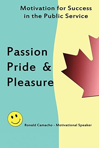 Passion, Pride & Pleasure: Motivation for Success in the public service
