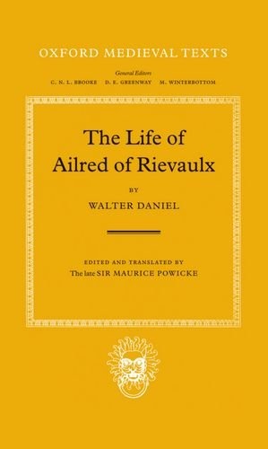 The Life of Ailred of Rievaulx (Oxford Medieval Texts)