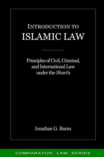 Introduction to Islamic Law: Principles of Civil, Criminal, and International Law under the Shari'a