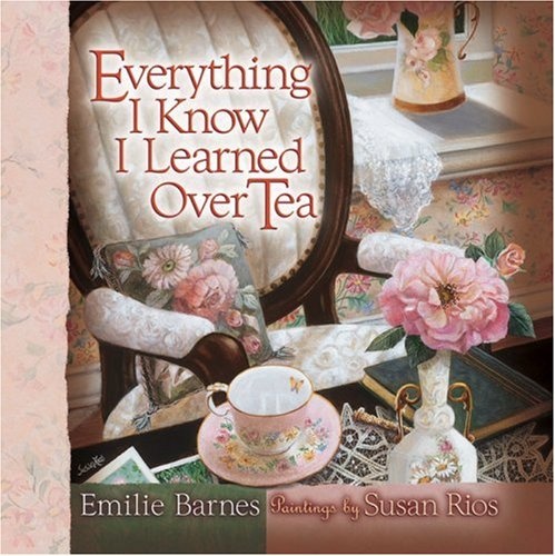 Everything I Know I Learned Over Tea (Barnes, Emilie)