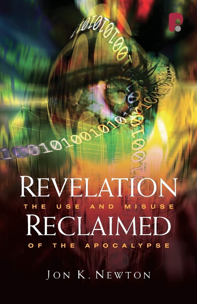 Revelation Reclaimed: The Use and Misuse of the Apocalypse