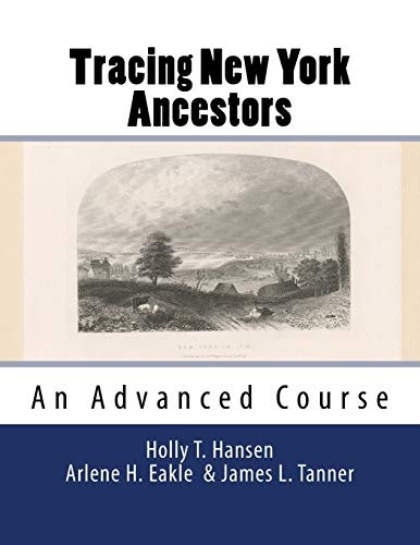 Tracing New York Ancestors: An Advanced Course: Research Guide