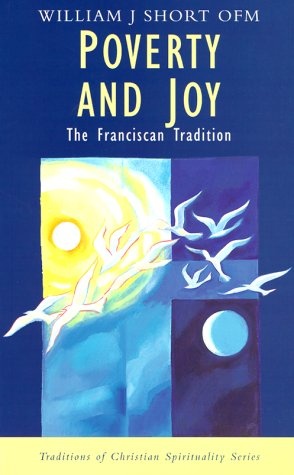 Poverty and Joy: The Franciscan Tradition (Traditions of Christian Spirituality.)