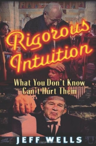 Rigorous Intuition: What You Don't Know Can't Hurt Them