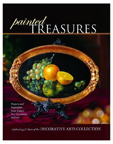 Painted Treasures: Projects and Inspirations from the Masters of Decorative Painting