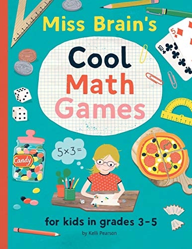Miss Brain's Cool Math Games: for kids in grades 3-5